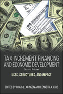 Tax Increment Financing and Economic Development: Uses, Structures, and Impact