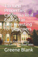 Tax Lien Properties California Real Estate Tax Lien Investing for Beginners: How to Find & Finance Tax Lien & Tax Deed Sales