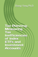 Tax Planning: Measuring Tax Inefficiencies of Index ETFs and Investment Accounts