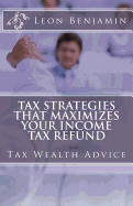 Tax Strategies That Maximizes Your Income Tax Refund