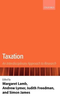 Taxation: An Interdisciplinary Approach to Research - Lamb, Margaret (Editor), and Lymer, Andrew (Editor), and Freedman, Judith (Editor)