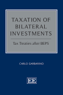 Taxation of Bilateral Investments: Tax Treaties After Beps