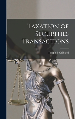 Taxation of Securities Transactions - Gelband, Joseph F