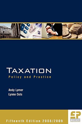 Taxation: Policy and Practice 2008/09 15th Edition - Lymer, Andy, and Oats, Lynne