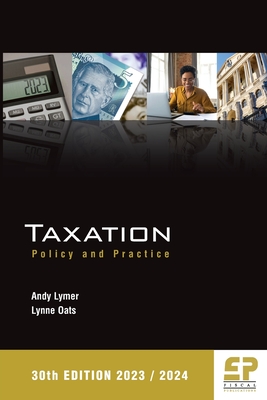 Taxation: Policy and Practice (2023/24) 30th edition - Lymer, Andy, Prof., and Oats, Lynne, Prof.