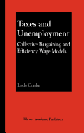 Taxes and Unemployment: Collective Bargaining and Efficiency Wage Models