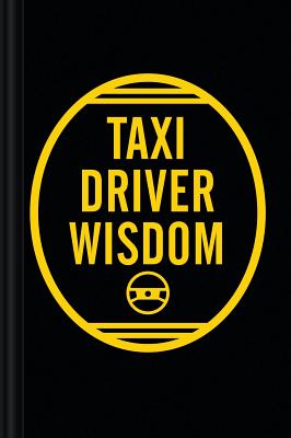 Taxi Driver Wisdom: 20th Anniversary Edition - Mickenberg, Risa, and Dugan, Joanne (Photographer)