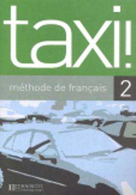 Taxi!: Livre de l'eleve 2 - Capelle, Guy, and Menand, Robert