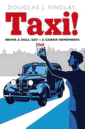 Taxi! Never a Dull Day: A Cabbie Remembers