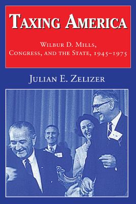 Taxing America - Zelizer, Julian E