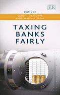 Taxing Banks Fairly - Chaudhry, Sajid M. (Editor), and Mullineux, Andrew W (Editor)