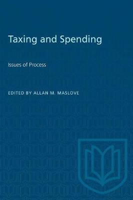 Taxing & Spending - Maslove, Allan M (Editor)