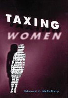 Taxing Women - McCaffery, Edward J