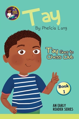 Tay Goes to Chess Club - Lang, Phelicia E