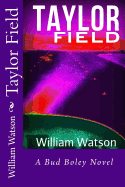 Taylor Field: A Bud Boley Novel