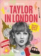 Taylor in London: The Fan's Guide to the City
