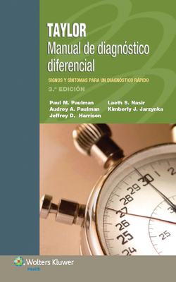 Taylor. Manual de Diagnostico Diferencial - Paulman, Paul M, MD, and Paulman, Audrey A, MD, and Harrison, Jeffrey D, MD