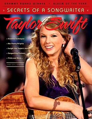 Taylor Swift: Secrets of a Songwriter - Triumph Books