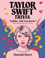 Taylor Swift Trivia: Swifties, Did You Know? Fascinating Facts for Fans