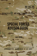 TC 31-73 Special Forces Advisor Guide: July 2008