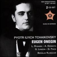 Tchaikovsky: Eugen Onegin (in German) (Vienna State Opera 1955) - Anton Dermota (vocals); George London (vocals); Gottlob Frick (vocals); Hilde Rssl-Majdan (vocals); Leonie Rysanek (vocals);...