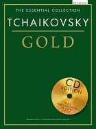 Tchaikovsky Gold: The Essential Collection