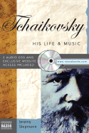 Tchaikovsky: His Life & Music