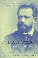 Tchaikovsky: Letters to His Family - Von Meck, Galina (Translated by), and Young, Percy M (Text by), and Tchaikovsky, Peter Ilyich