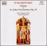 Tchaikovsky: Liturgy of St. John Chrysostom, Op. 41
