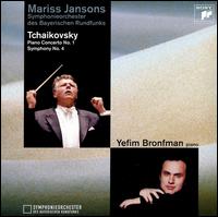 Tchaikovsky: Piano Concerto No. 1; Symphony No. 4 - Yefim Bronfman (piano); Bavarian Radio Symphony Orchestra; Mariss Jansons (conductor)