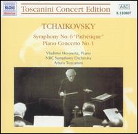 Tchaikovsky: Symphony No. 6 "Pathtique"; Piano Concerto No. 1 - NBC Symphony Orchestra; Arturo Toscanini (conductor)