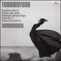 Tchaikovsky: Symphony No. 6; Romeo and Juliet; Srnade melancolique; Suite No. 3; Rococo Variations - Daniel Shafran (cello); Leonid Kogan (violin); Kirill Kondrashin (conductor)