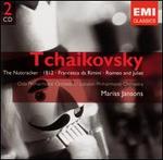 Tchaikovsky: The Nutcracker; 1812; Francesca da Rimini; Romeo and Juliet