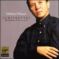 Tchaikovsky: The Seasons / 6 Pieces Op. 21 - Mikhail Pletnev (piano)