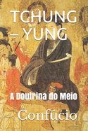 Tchung - Yung: A Doutrina do Meio