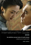 TCM International Film Guide: The Definitive Annual Review of World Cinema