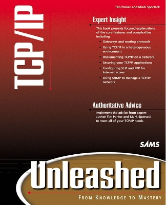 Tcp/Ip Unleashed (Unleashed) - Parker, Timparker, Tim; Parker, Tim; Sportack, Mark
