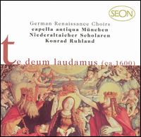 Te deum laudamus (ca. 1600) - Capella Antiqua Mnchen; German Renaissance Choirs (choir, chorus); Konrad Ruhland (conductor)