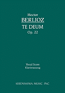 Te Deum, Op.22: Vocal Score