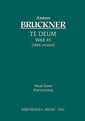 Te Deum, WAB 45: Vocal score - Bruckner, Anton, and Schalk, Josef