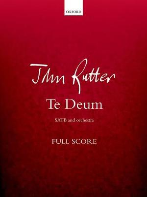 Te Deum - Rutter, John (Composer)