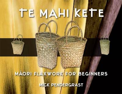 Te Mahi Kete - Pendergrast, Mick