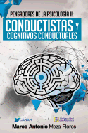 Te?ricos de la psicolog?a II: Conductistas y Cognitivos Conductuales