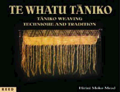 Te Whatu Taniko =: Taniko Weaving: Technique and Tradition