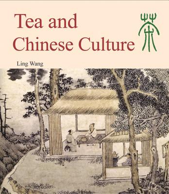 Tea and Chinese Culture - Wang, Ling