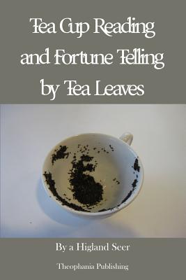 Tea Cup Reading and Fortune Telling by Tea Leaves - Seer, A Highland