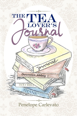 Tea Lover's Journal - Carlevato, Penelope M