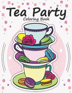 Tea Party Coloring Book: Tea coloring for kids