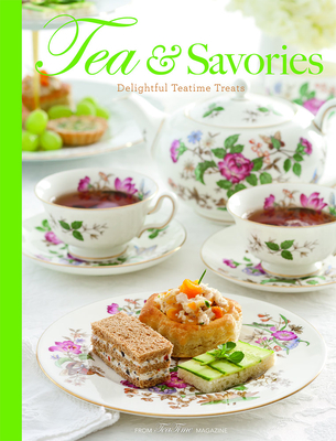 Tea & Savories: Delightful Teatime Treats - Reeves, Lorna (Editor)