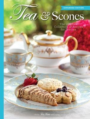 Tea & Scones (Updated Edition): The Ultimate Collection of Recipes for Teatime - Reeves, Lorna Ables (Editor)